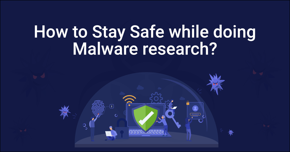 Stay Safe While Doing Malware Research - ANY.RUN Blog