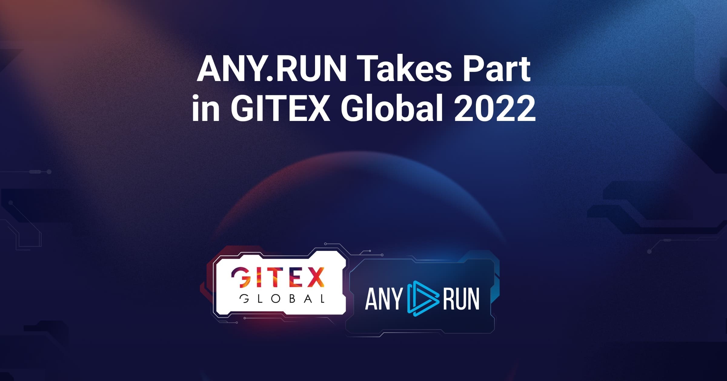 ANY.RUN Takes Part In GITEX Global 2022 - ANY.RUN's Cybersecurity Blog