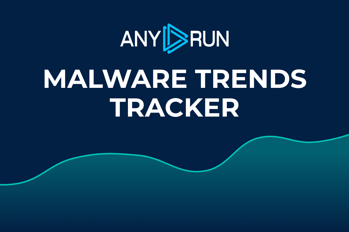 Malware Trends Tracker | ANY.RUN